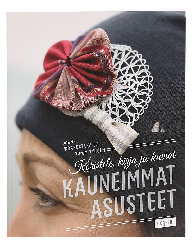 Koristele, kirjo ja kuvioi kauneimmat asusteet - Maria Brandstaka - Tietokirjat ja oppaat - 10105285074 - 0