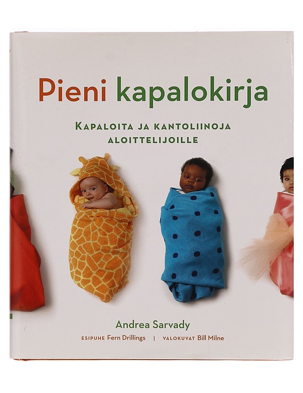 Pieni kapalokirja : kapaloita ja kantoliinoja aloittelijoille - Andrea Sarvady - Tietokirjat ja oppaat - 10105285273 - 0