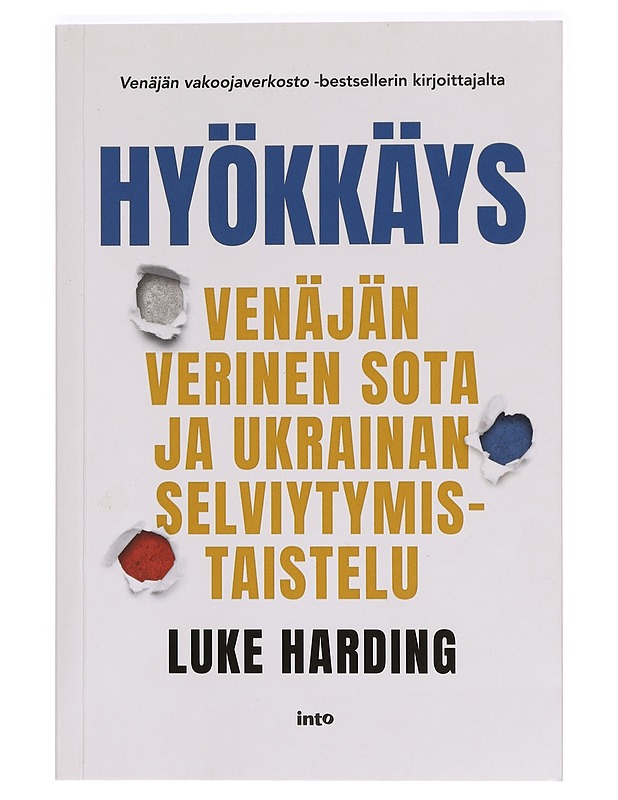 Hyökkäys : Venäjän verinen sota ja Ukrainan selviytymistaistelu - Luke Harding - Tietokirjat ja oppaat - 10105285994 - 0