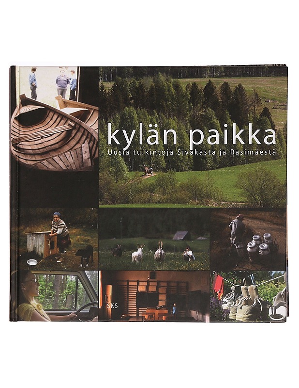 Kylän paikka : uusia tulkintoja Sivakasta ja Rasimäestä - Seppo Knuuttila - Historiakirjat - 10105286034 - 0