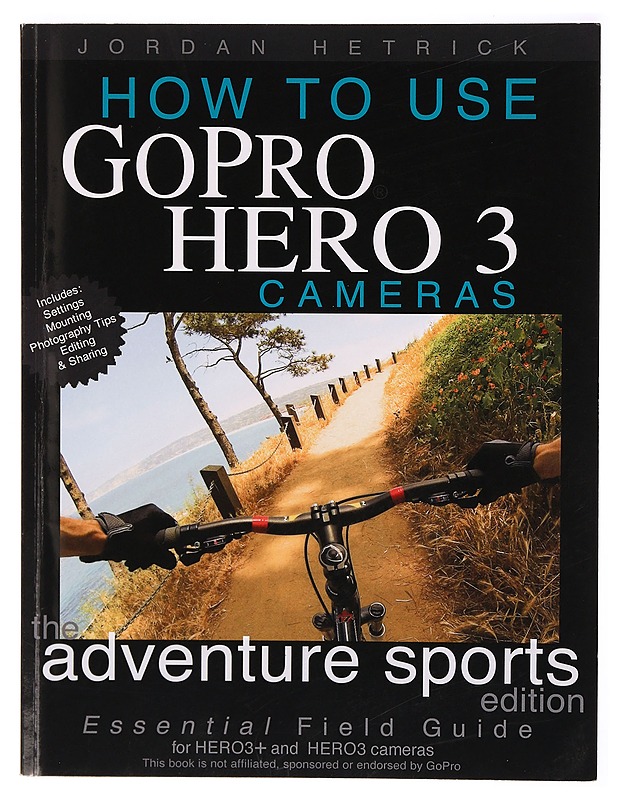 How to use GoPro Here 3 cameras - Jordan Hetrick - Tietokirjat ja oppaat - 10105286072 - 0
