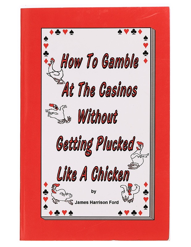 How To Gamble At The Casinos Without Getting Plucked Like A Chicken - James Harrison Ford - Harrastekirjat - 10105286085 - 0