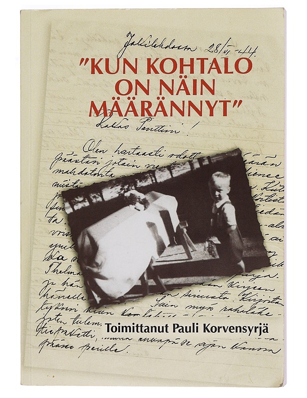Kun kohtalo on näin määrännyt - Pauli Korvensyrjä - Elämäkerrat ja muistelmat - 10105286083 - 0