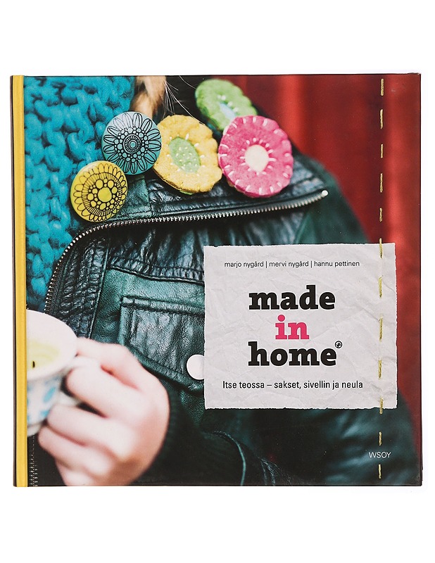 Made in home : itse teossa - sakset, sivellin ja neula - Marjo Nygård - Käsityökirjat - 10105286100 - 0