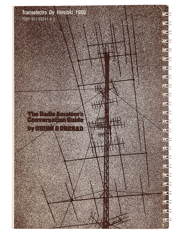The radio amateur's conversation guide : English, German, French, Italian, Spanish, Portuguese, Russian (phonetic), Japanese - Jukka Heikinheimo - Tietokirjat ja oppaat - 10105286114 - 1