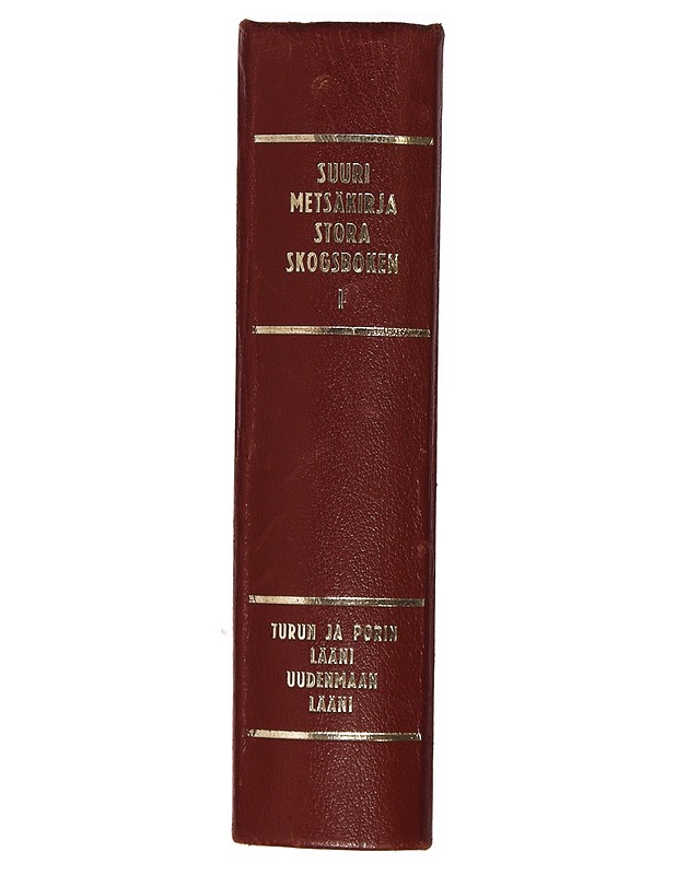 Suuri metsäkirja = Stora skogsboken. 1, Turun ja Porin lääni ; Uudenmaan lääni = Åbo och Björneborgs län ; Nyland län - Tietokirjat ja oppaat - 10105286347 - 1