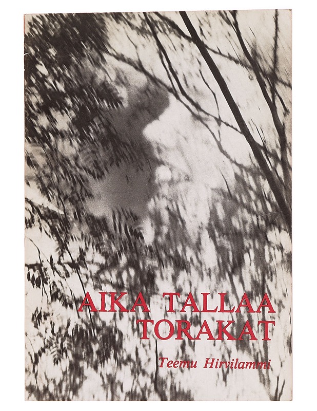 Aika tallaa torakat - Teemu Hirvilammi - Runot ja näytelmät - 10105286375 - 0