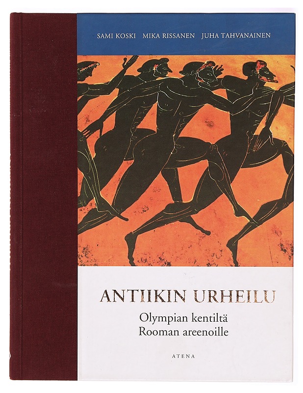 Antiikin urheilu : Olympian kentiltä Rooman areenoille - Sami Koski - Tietokirjat ja oppaat - 10105286638 - 0