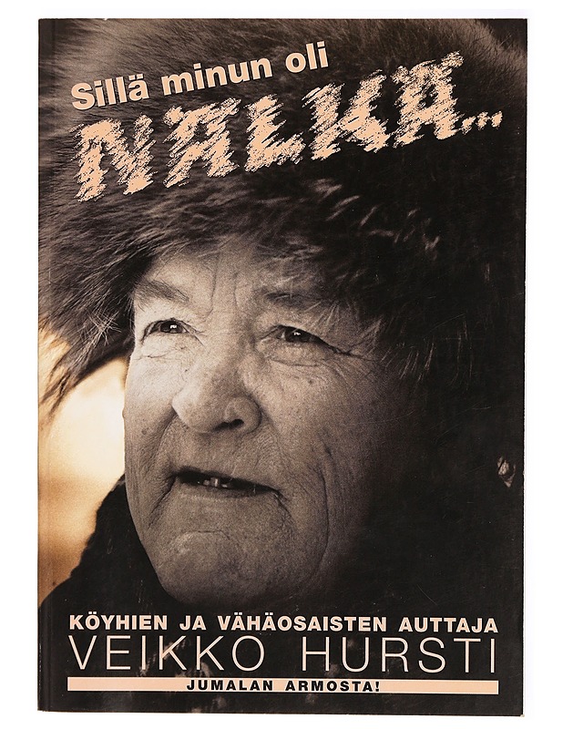 Sillä minun oli nälkä.. - Veikko Hursti - Elämäkerrat ja muistelmat - 10105287191 - 0