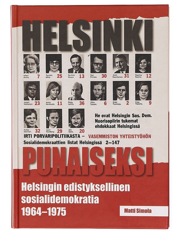 Helsinki punaiseksi : Helsingin edistyksellinen sosialidemokratia 1964 - 1975 Osa 1-2  - Matti Simola - Tietokirjat - 10105287231 - 0
