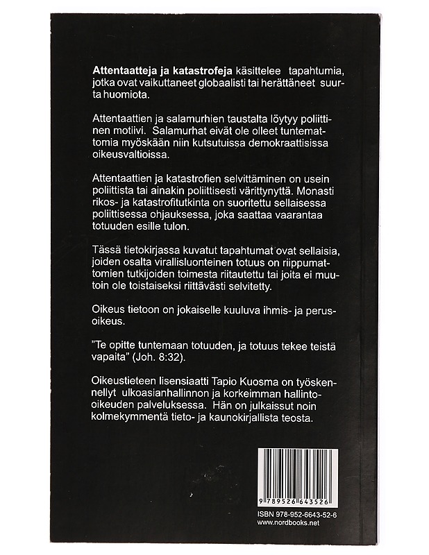 Attentaatteja ja katastrofeja : vallan totuudet kritiikin puntarissa - Tapio Kuosma - Tietokirjat - 10105287312 - 1