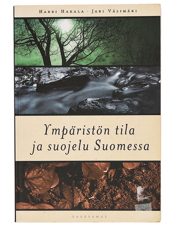 Ympäristön tila ja suojelu Suomessa - Harri Hakala - Tietokirjat ja oppaat - 10105287399 - 0