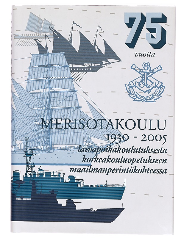 Merisotakoulu 1930-2005 : laivapoikakoulutuksesta korkeakouluopetukseen maailmanperintökohteessa - Visa Auvinen - Historiakirjat - 10105287666 - 0
