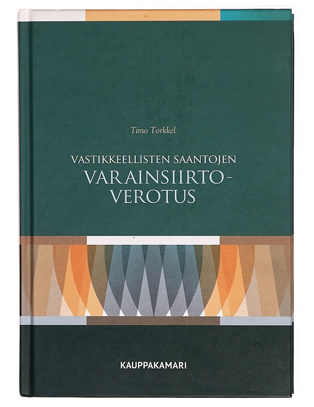 Vastikkeellisten saantojen varainsiirtoverotus - Timo Torkkel - Harrastekirjat - 10105287901 - 0