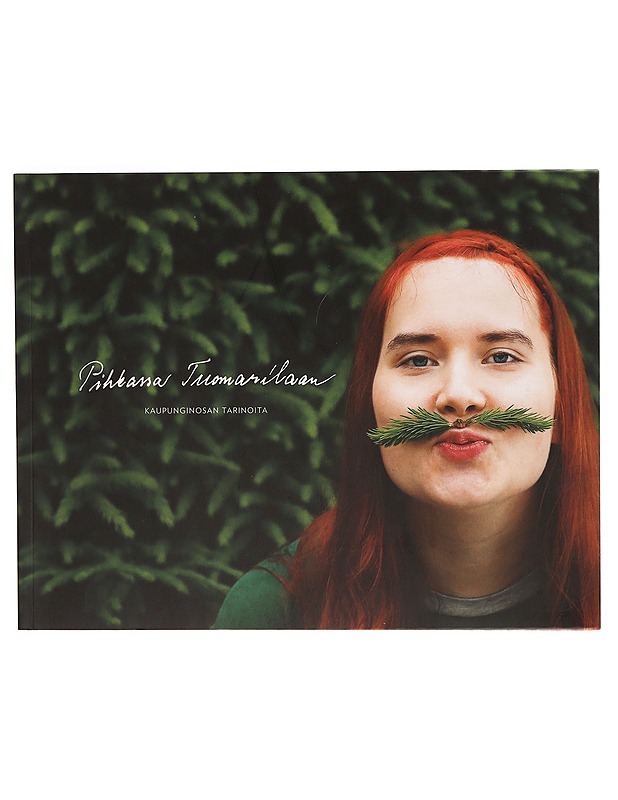 Pihkassa Tuomarilaan : kaupunginosan tarinoita - Ritva Lassila - Tietokirjat ja oppaat - 10105288656 - 0