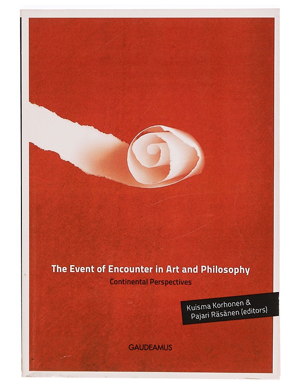 The event of encounter in art and philosophy : continental perspectives - Kuisma Korhonen - Tietokirjat ja oppaat - 10105288664 - 0
