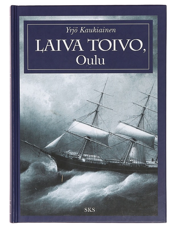 Laiva Toivo, Oulu - Yrjö Kaukiainen - Historiakirjat - 10105288775 - 0