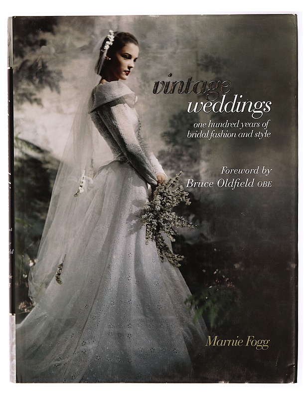 Vintage weddings : one hundred years of bridal fashion and style - Marnie Fogg - Historiakirjat - 10105288781 - 0
