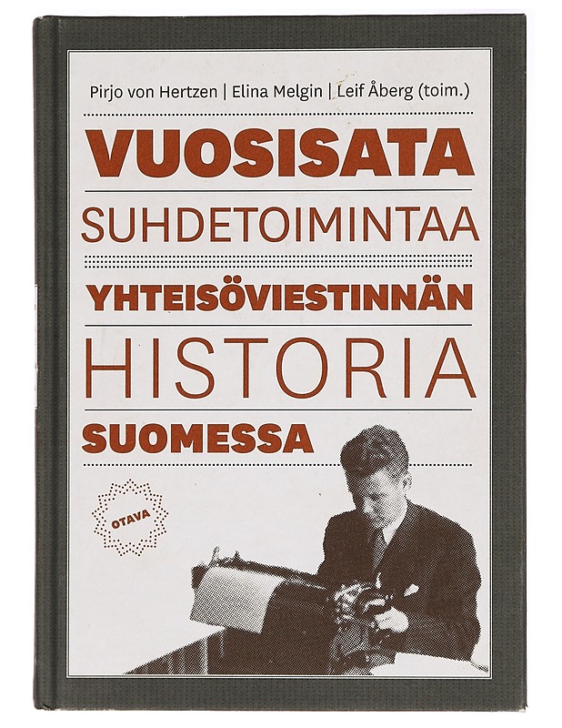 Vuosisata suhdetoimintaa : yhteisöviestinnän historia Suomessa - Elina Melgin - Historiakirjat - 10105288795 - 0