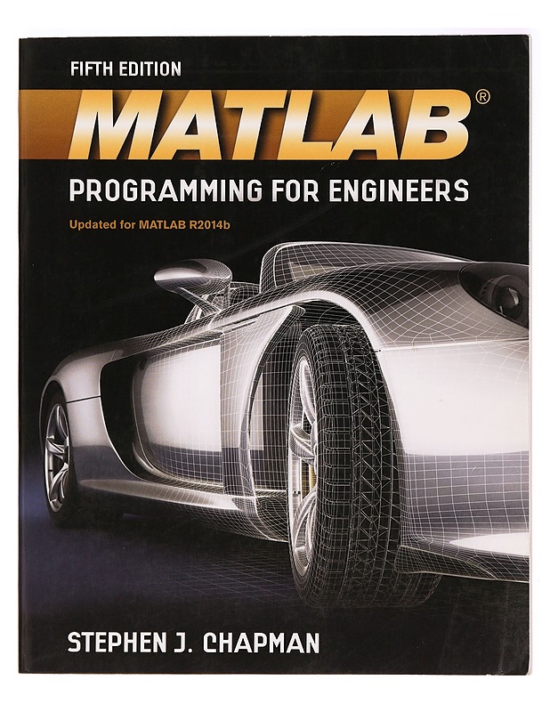 MATLAB® programming for engineers - Stephen J. Chapman - Tietokirjat ja oppaat - 10105288801 - 0