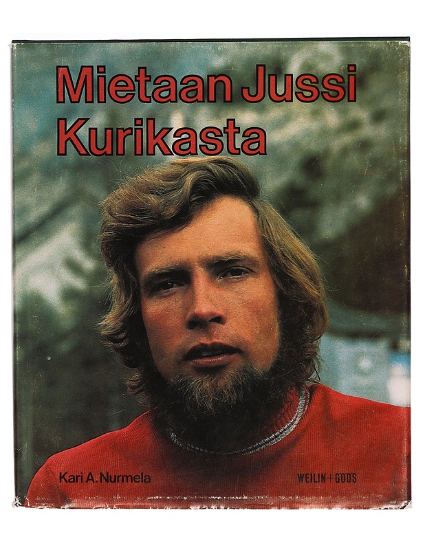Mietaan Jussi Kurikasta - Kari A. Nurmela - Elämäkerrat ja muistelmat - 10105288854 - 0