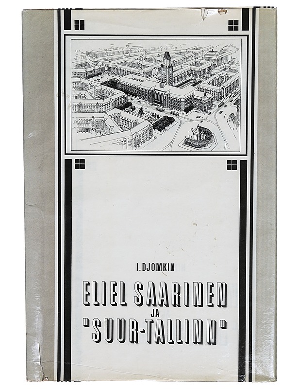 Eliel Saarinen ja "Suur-Tallinn" - Igor Djomkin - Tietokirjat ja oppaat - 10105288874 - 0