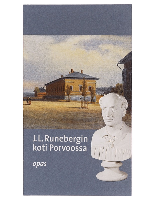 J. L. Runebergin koti Porvoossa : [opas] - J. L. Runebergin koti - Tietokirjat ja oppaat - 10105288953 - 0