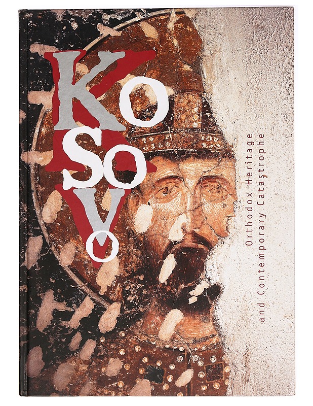 Kosovo : Orthodox Heritage and Contemporary Catastrophe - Alexey Lidov - Tietokirjat ja oppaat - 10105288975 - 0