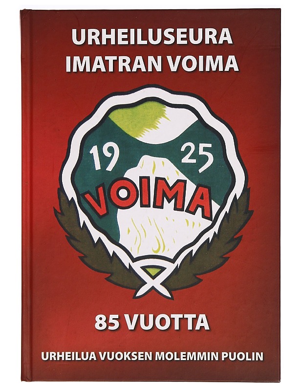 Urheiluseura Imatran voima 85 vuotta / urheilua Vuoksen molemmin puolin : historiikki - Eero Majuri - Historiakirjat - 10105289104 - 0