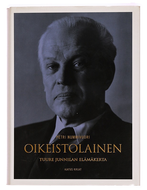 Oikeistolainen : Tuure Junnilan elämäkerta - Petri Nummivuori - Elämäkerrat ja muistelmat - 10105289118 - 0