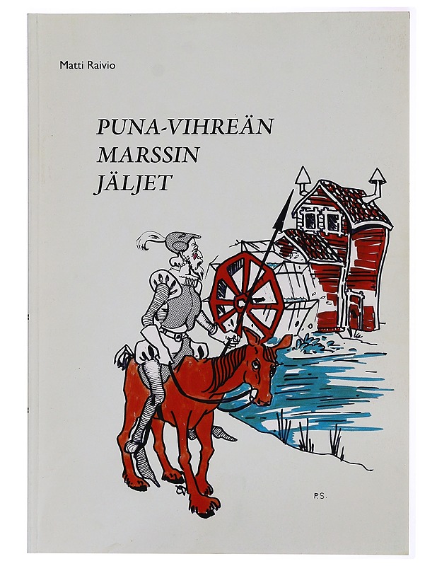 Puna-vihreän marssin jäljet - Matti Raivio - Tietokirjat ja oppaat - 10105289161 - 0