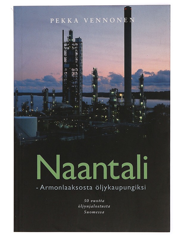 Naantali - Armonlaaksosta öljykaupungiksi - Pekka Vennonen - Historiakirjat - 10105289164 - 0