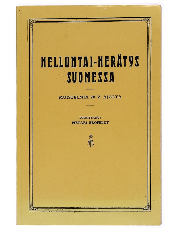 Helluntai-herätys Suomessa :.. muistelmia 20 v. ajalta. - Pietari Brofeldt - Elämäkerrat ja muistelmat - 10105289169 - 0