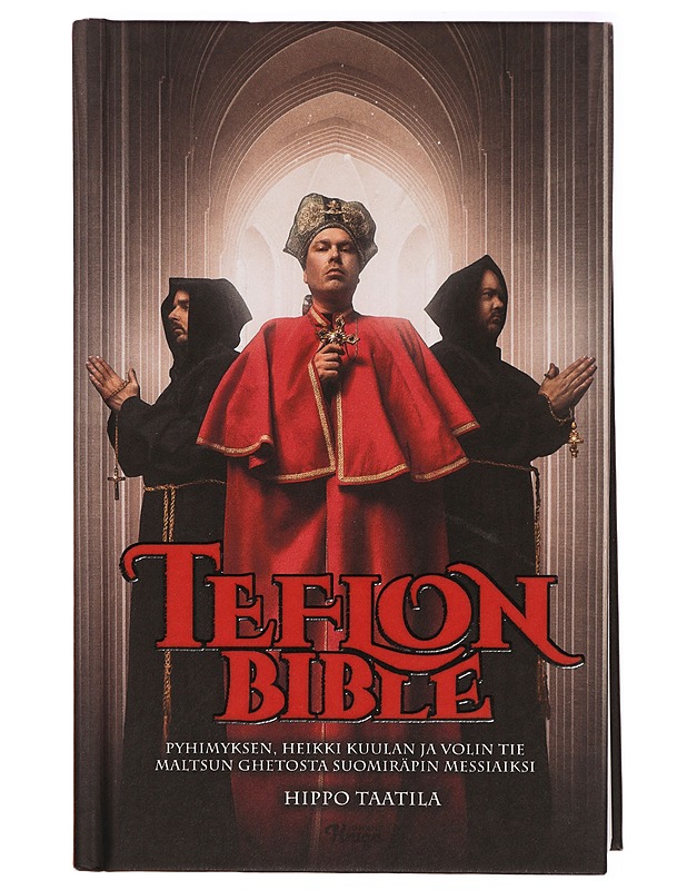 Teflon Bible : Pyhimyksen, Heikki Kuulan ja Volin tie Maltsun getoista suomiräpin messiaiksi - Hippo Taatila - Musiikki- ja elokuvakirjat - 10105289198 - 0