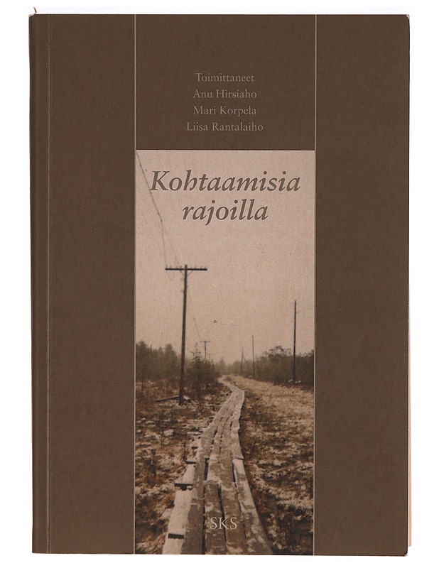 Kohtaamisia rajoilla - Anu Hirsiaho - Tietokirjat ja oppaat - 10105289249 - 0