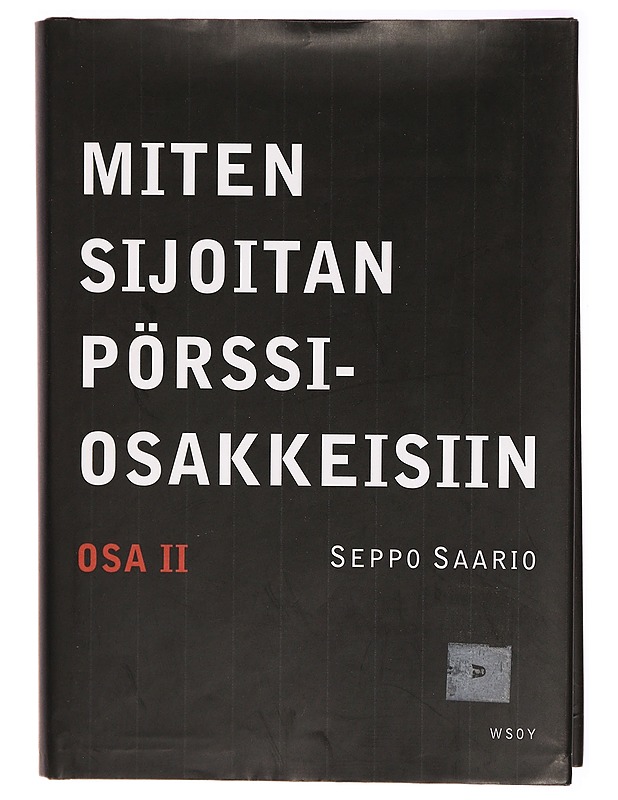 Miten sijoitan pörssiosakkeisiin. 2 - Seppo Saario - Tietokirjat ja oppaat - 10105289389 - 0