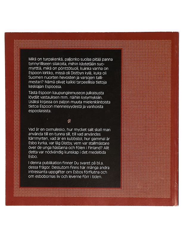 Välähdyksiä keskiajasta : Espoo keskiajalla ja uuden ajan taitteessa = Glimtar ur medeltiden : Esbo under medeltiden och i början av Vasatiden - Liisa Ropponen - Tietokirjat - 10105289409 - 1