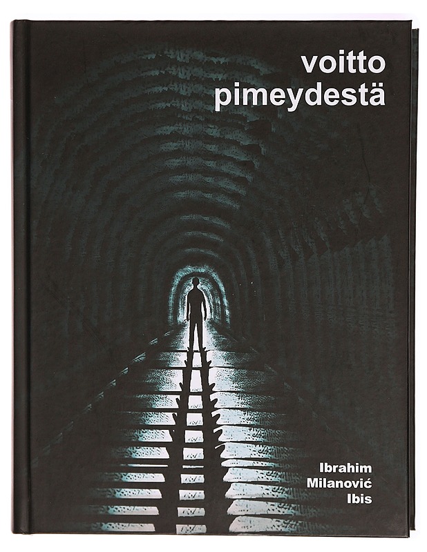 Voitto pimeydestä - Ibrahim Milanovi? - Elämäkerrat ja muistelmat - 10105289472 - 0