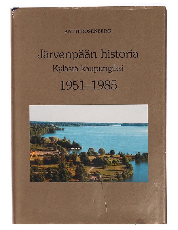 Järvenpään historia : kylästä kaupungiksi 1951-1985 - Antti Rosenberg - Tietokirjat ja oppaat - 10105289494 - 0