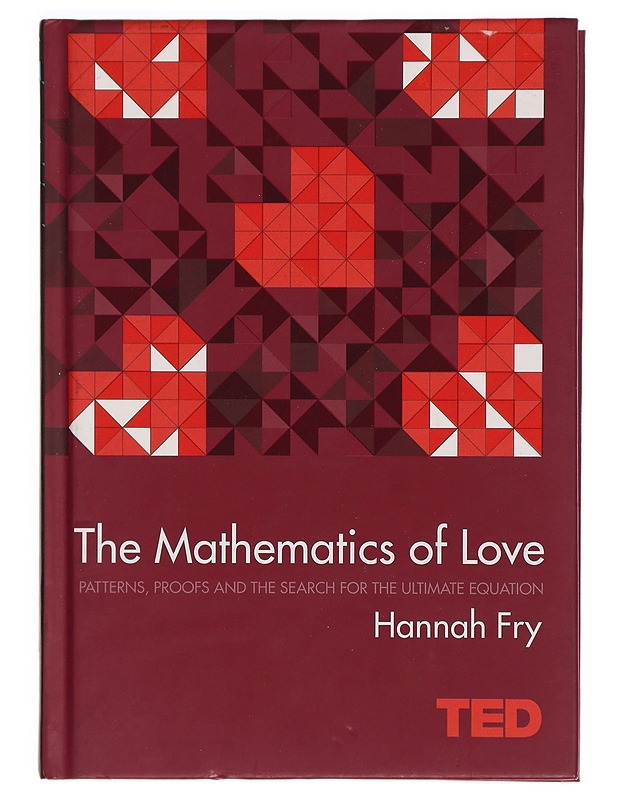 The mathematics of love : patterns, proofs and the search for the ultimate equation - Hannah Fry - Tietokirjat - 10105289502 - 0