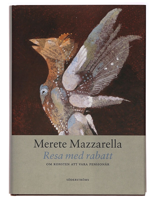 Resa med rabatt. Om konsten att vara pensionär - Merete Mazzarella - Romaanit ja novellit - 10105289561 - 0