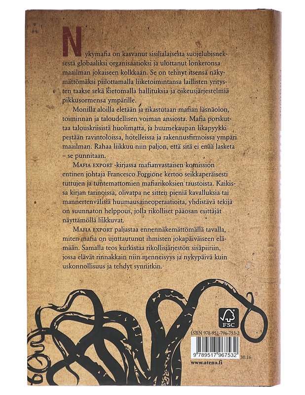 Mafia export : miten Cosa Nostra, Camorra ja 'Ndrangheta ovat valloittaneet maailman - Francesco Forgione - Tietokirjat - 10105289663 - 1