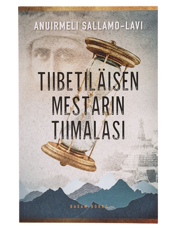 Tiibetiläisen mestarin tiimalasi - Anuirmeli Sallamo-Lavi - Tietokirjat ja oppaat - 10105289711 - 0