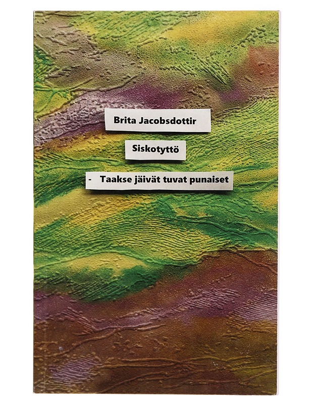 Siskotyttö : Taakse jäivät tuvat punaiset - Brita Jacobsdottir - Kaunokirjallisuus - 10105289768 - 0