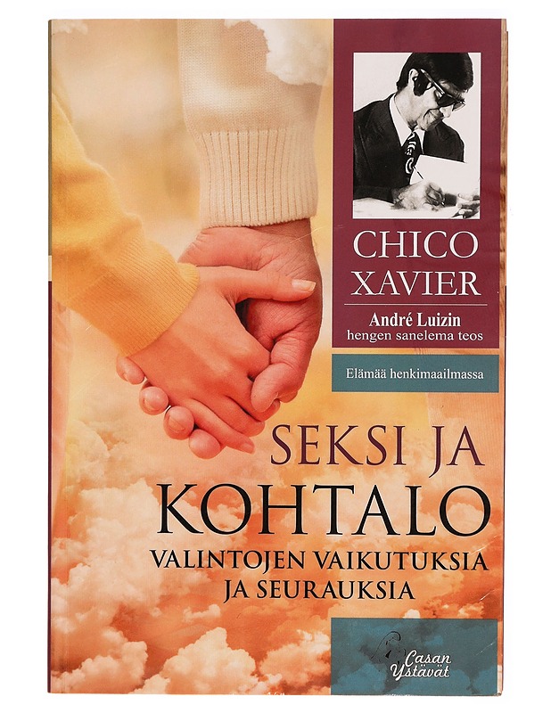 Seksi ja kohtalo : valintojen vaikutuksia ja seurauksia - Xavier, Francisco Cândido - Tietokirjat ja oppaat - 10105289784 - 0
