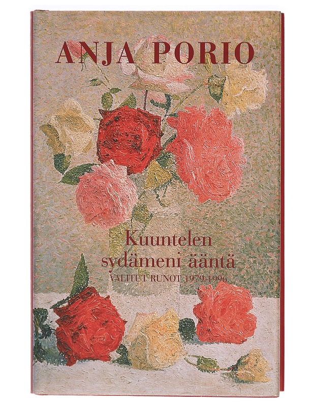 Kuuntelen sydämeni ääntä / valitut runot 1979-1996 - Anja Porio - Runot ja näytelmät - 10105289882 - 0