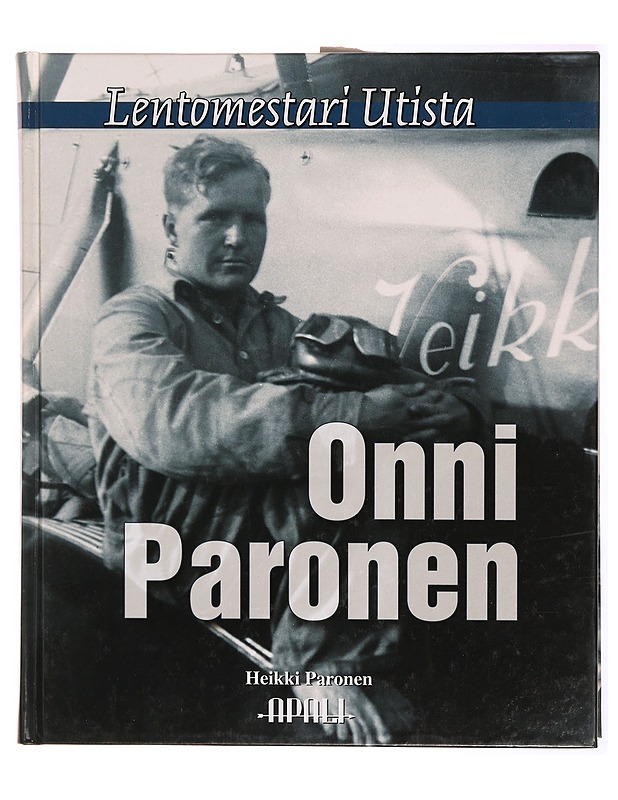 Onni Paronen : lentomestari Utista - Heikki Paronen - Elämäkerrat ja muistelmat - 10105289920 - 0