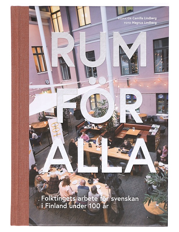 Rum för alla : Folktingets arbete för svenskan i Finland under 100 år - Camilla Lindberg - Tietokirjat - 10105290437 - 0