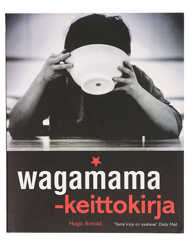 Wagamama-keittokirja - Hugo Arnold - Harrastekirjat - 10105290449 - 0