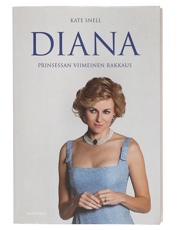 Diana : prinsessan viimeinen rakkaus - Kate Snell - Elämäkerrat ja muistelmat - 10105290477 - 0